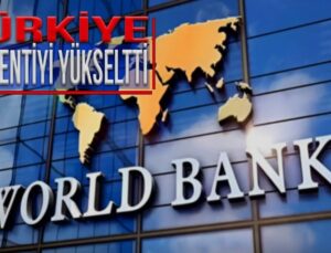 Dünya Bankası’ndan Türkiye ekonomisi için yeni tahmin